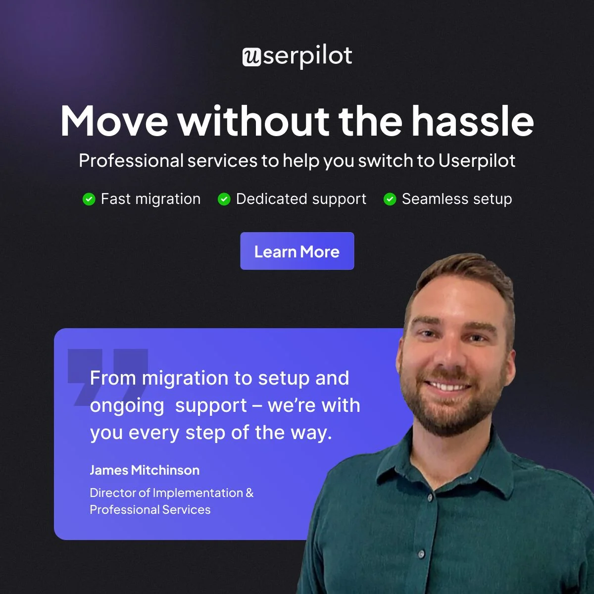 Check Userpilot out again — we have professional services to help you move.