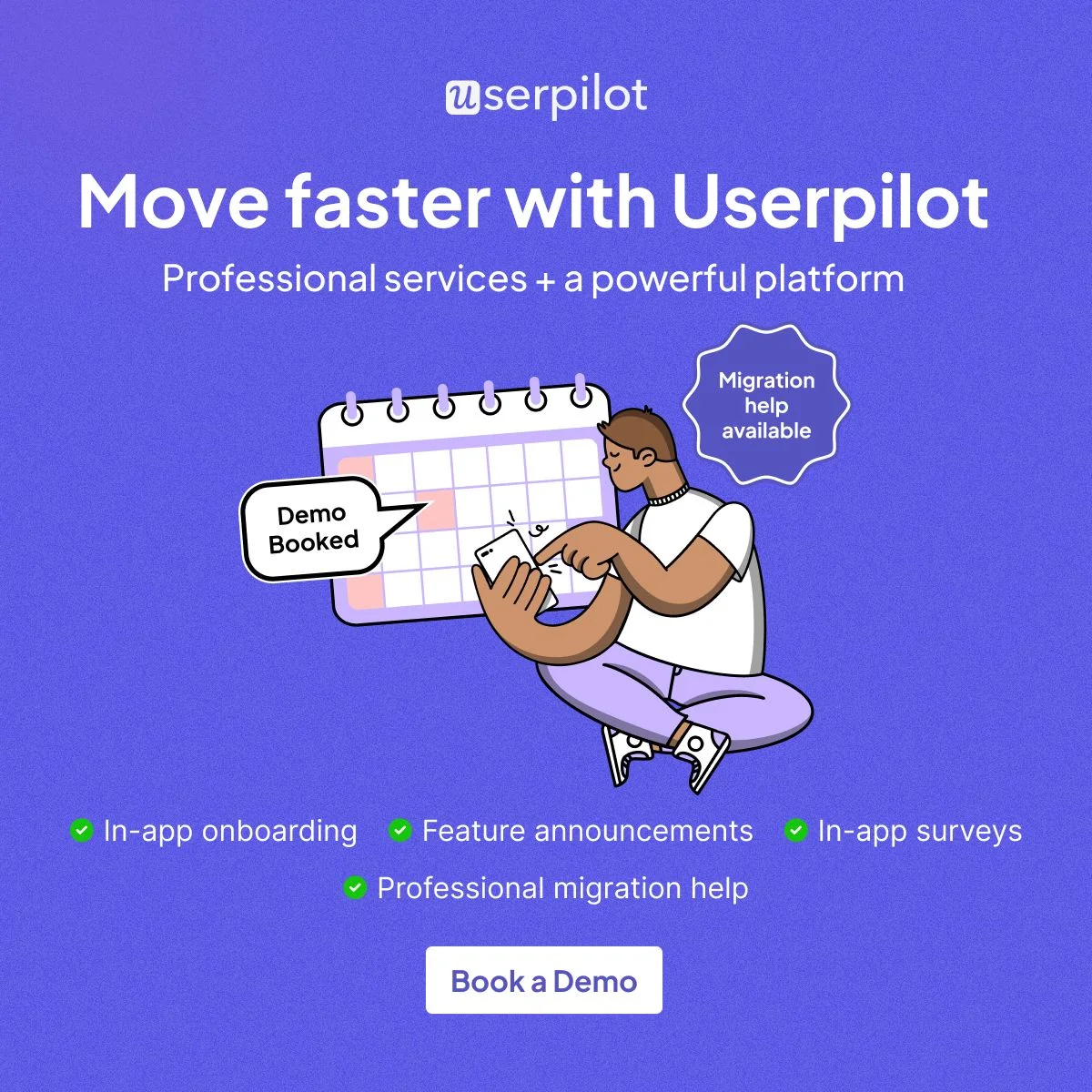 Book a Userpilot Demo – See How Easy Moving Can Be
